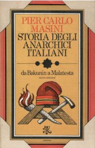 STORIA DEGLI ANARCHICI ITALIANI DA BAKUNIN A MALATESTA (1962-1892)
