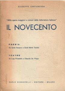 MILLE OPERE MAGGIORI E MINORI DELLA LETTERATURA ITALIANA – IL NOVECENTO – POESIA: DA GUIDO GOZZANO A DAVID MARIA TUROLDO TEATRO: DA LUIGI PIRANDELLO A EDUARDO DE FILIPPO