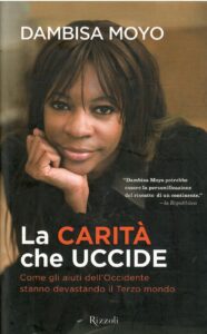 LA CARITA’ CHE UCCIDE – COME GLI AIUTI DELL’OCCIDENTE STANNO DEVASTANDO IL TERZO MONDO