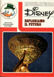 ENCICLOPEDIA DISNEY VOLUME NONO – ESPLORIAMO IL FUTURO