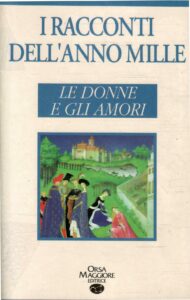 I RACCONTI DELL’ANNO MILLE – LE DONNE E GLI AMORI