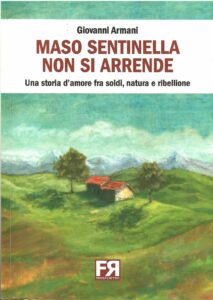 MASO SENTINELLA NON SI ARRENDE – UNA STORIA D’AMORE FRA SOLDI, NATURA E RIBELLIONE