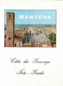 MANTOVA CITTA’ DEI GONZAGA FOTO-GUIDA