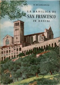 LA BASILICA DI SAN FRANCESCO E GLI ALTRI SANTUARI IN ASSISI