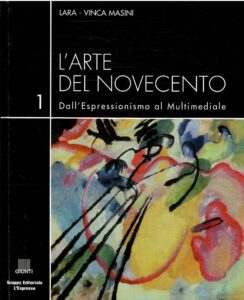 L’ARTE DEL NOVECENTO VOL. 1 – DALL’ESPRESSIONISMO AL MULTIMEDIALE