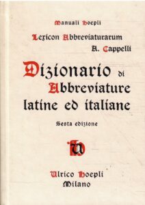 LEXICON ABBREVIATURARUM DIZIONARIO DI ABBREVIATURE LATINE ED ITALIANE