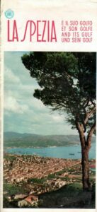 LA SPEZIA E IL SUO GOLFO ET SON GOLF AND ITS GULF UND SEIN GOLF