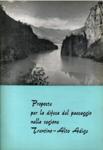 PROPOSTE PER LA DIFESA DEL PAESAGGIO NELLA REGIONE TRENTINO-ALTO ADIGE