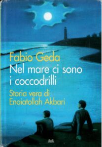 NEL MARE CI SONO I COCCODRILLI – STORIA VERA DI ENAIATOLLAH AKBARI