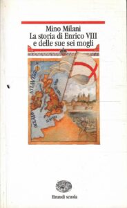 LA STORIA DI ENRICO VIII E DELLE SUE SEI MOGLI