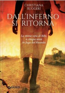 DALL’INFERNO SI RITORNA – LA STORIA VERA DI BIBI, A CINQUE ANNI IN FUGA DAL RUANDA