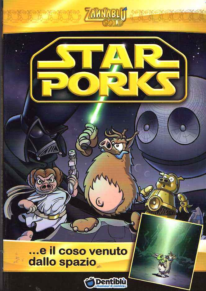 ZANNABLU GOLD: STAR PORKS…E IL COSO VENUTO DALLO SPAZIO