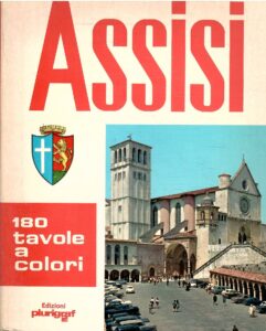 ASSISI ARTE E STORIA NEI SECOLI
