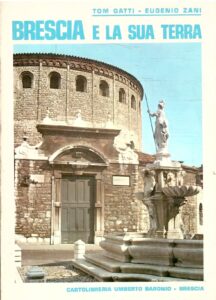 BRESCIA E LA SUA TERRA