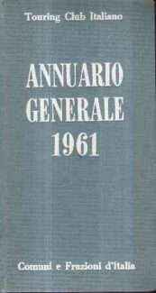 ANNUARIO GENERALE 1961 - COMUNI E FRAZIONI D'ITALIA