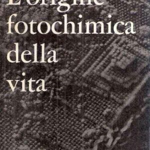 L'ORIGINE FOTOCHIMICA DELLA VITA