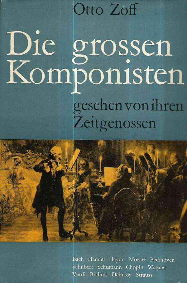 DIE GROSSEN KOMPONISTEN GESEHEN VON IHREN ZEITGENOSSEN