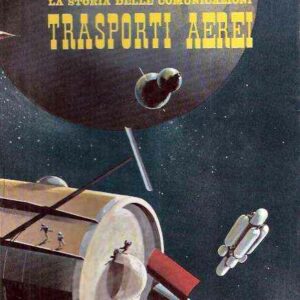 TRASPORTI AEREI LA STORIA DELLE COMUNICAZIONI