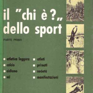 IL "CHI E'?" DELLO SPORT - PARTE PRIMA