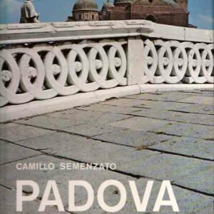 PADOVA ARTE E STORIA + IMMAGINI DELLA PROVINCIA DI PADOVA