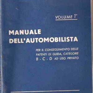 MANUALE DELL'AUTOMOBILISTA VOLUME 1