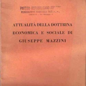 ATTUALITA' DELLA DOTTRINA ECONOMICA E SOCIALE DI GIUSEPPE MAZZINI