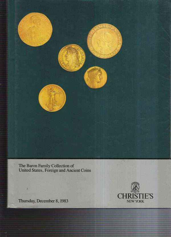 THE BARON FAMILY COLLECTION OF UNITED STATES, FOREIGN AND ANCIENT COINS