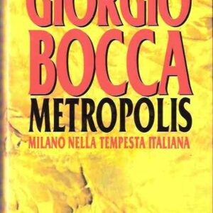 METROPOLIS - MILANO NELLA TEMPESTA ITALIANA