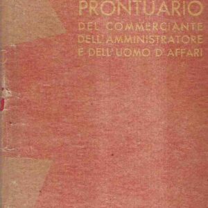 PRONTUARIO DEL COMMERCIANTE DELL'AMMINISTRATORE E DELL'UOMO D'AFFARI
