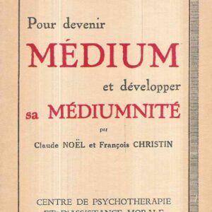 POUR DEVENIR MEDIUM ET DEVELOPPER SA MEDIUMNITE'