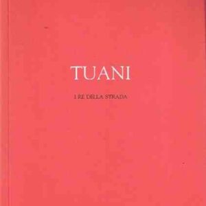 TUANI - I RE DELLA STRADA