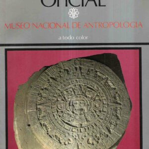 GUIA OFICIAL - MUSEO NACIONAL DE ANTROPOLOGIA - A TODO COLOR