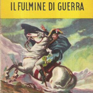IL FULMINE DI GUERRA (NAPOLEONE) - ILL. DI G. PIASZKOWSKI