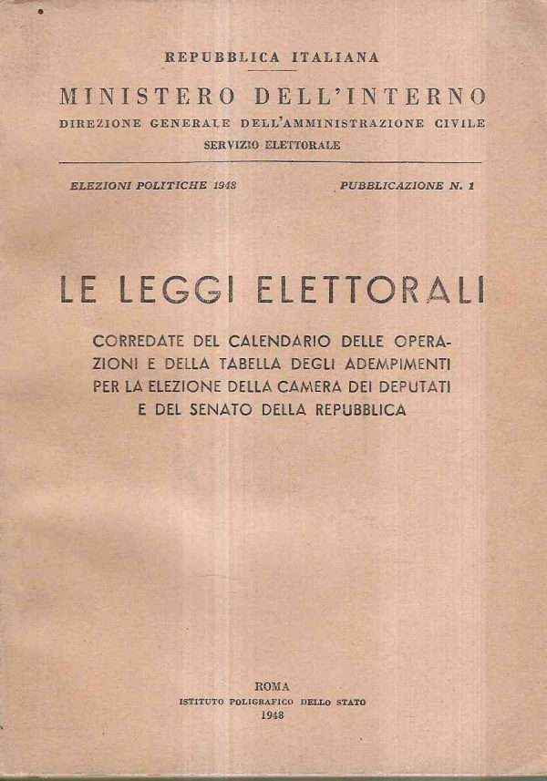 LE LEGGI ELETTORALI - CORREDATE DEL CALENDARIO DELLE OPERAZIONI E DELLA TABELLA DEGLI ADEMPIMENTI PE