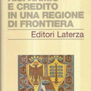 RISPARMIO E CREDITO IN UNA REGIONE DI FRONTIERA - LA CASSA DI RISPARMIO NELLA REALTA' ECONOMICA TREN