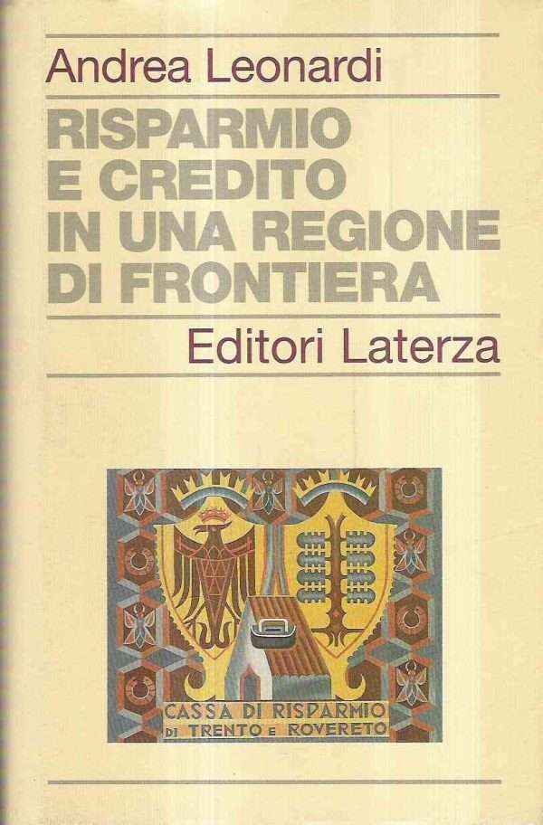 RISPARMIO E CREDITO IN UNA REGIONE DI FRONTIERA - LA CASSA DI RISPARMIO NELLA REALTA' ECONOMICA TREN