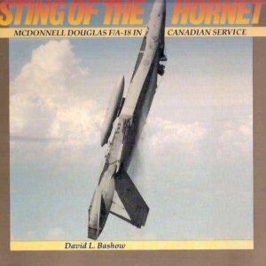 STING OF THE HORNET MCDONNELL DOUGLAS F/A-18 IN CANADIAN SERVICE