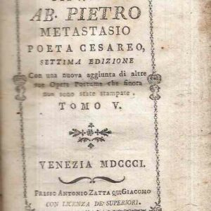OPERE DEL SIGNOR AB. PIETRO METASTASIO POETA CESAREO. SETTIMA EDIZIONE - CON UNA NUOVA AGGIUNTA DI A