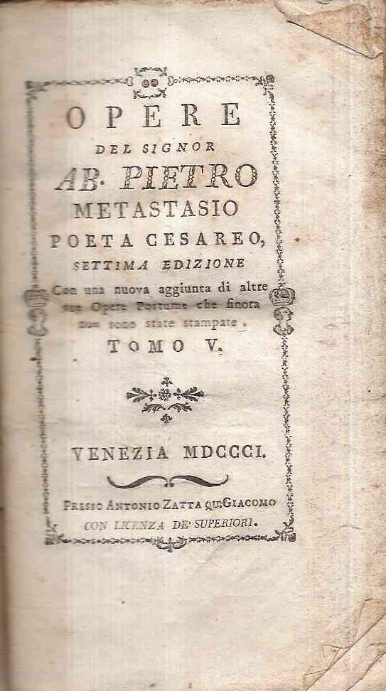 OPERE DEL SIGNOR AB. PIETRO METASTASIO POETA CESAREO. SETTIMA EDIZIONE - CON UNA NUOVA AGGIUNTA DI A
