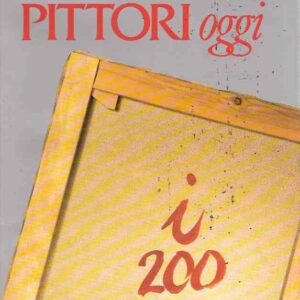 DAI 25 CATALOGHI DELL'ARTE MODERNA ITALIANA PITTORI OGGI
