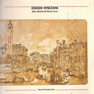 DISEGNI VENEZIANI DALLE COLLEZIONI DEL MUSEO CORRER