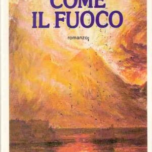 COME IL FUOCO