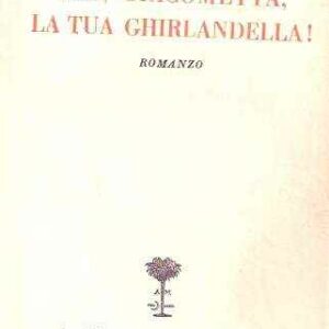 AHI, GIACOMETTA, LA TUA GHIRLANDELLA!