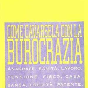 COME CAVARSELA CON LA BUROCRAZIA