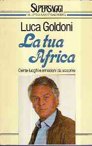 LA TUA AFRICA - GENTI LUOGHI E EMOZIONI DA SCOPRIRE