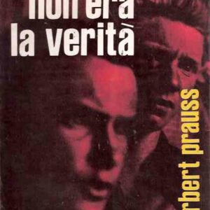 EPPURE NON ERA LA VERITA'