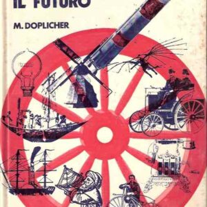 COME L'UOMO INVENTA IL FUTURO