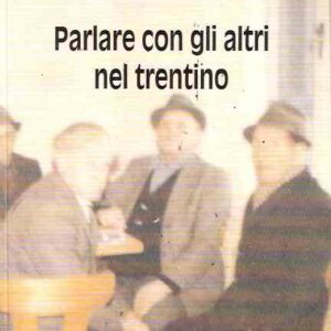 PARLARE CON GLI ALTRI NEL TRENTINO