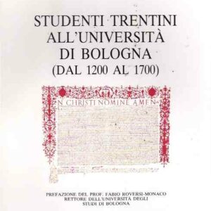 STUDENTI TRENTINI ALL'UNIVERSITA' DI BOLOGNA (DAL 1200 AL 1700)