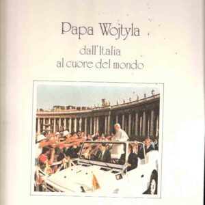 PAPA WOJTYLA DALL'ITALIA AL CUORE DEL MONDO - I GRANDI FOTOGRAFI ITALIANI SPEC. PER AVVENIRE